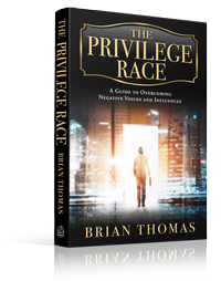The Privilege Race | A guide to overcoming negative voices and influences | Brain Thomas